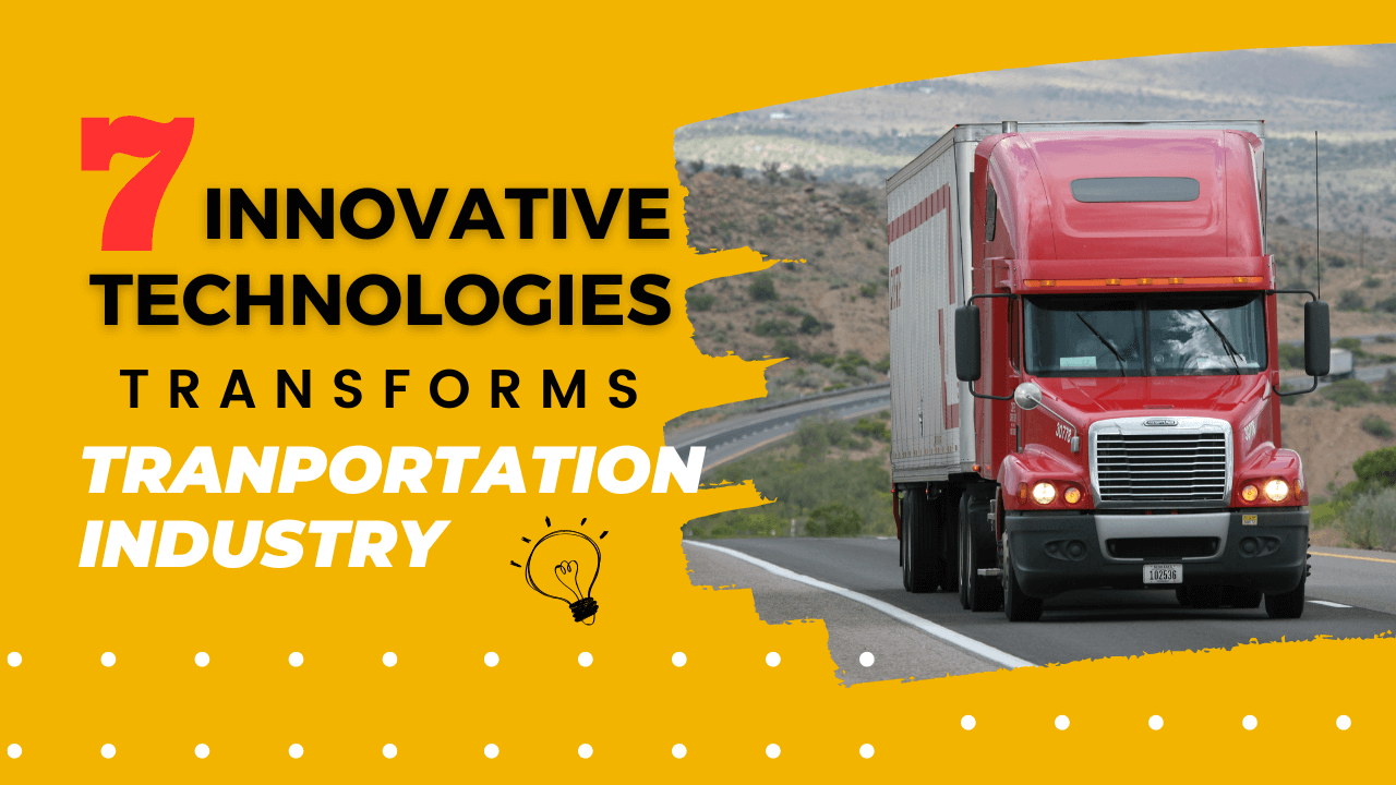 7 Innovative Technologies transform transportation industry