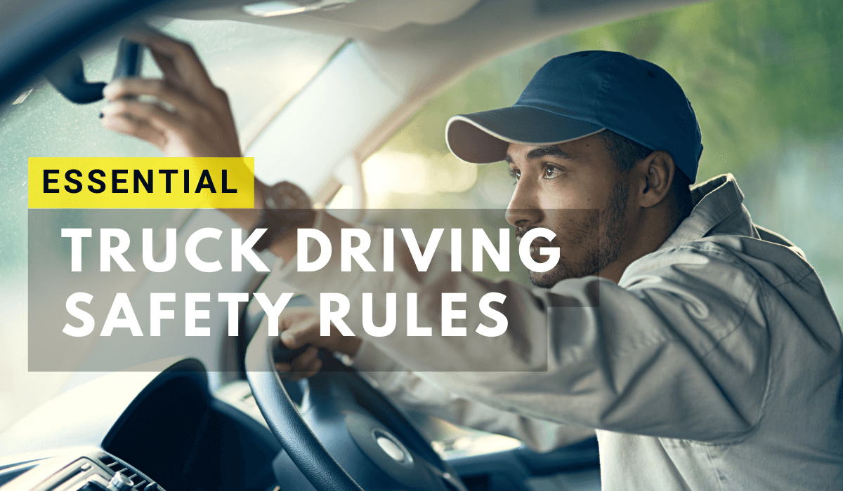 Essential Truck Driving Safety Rules for Truck Drivers
